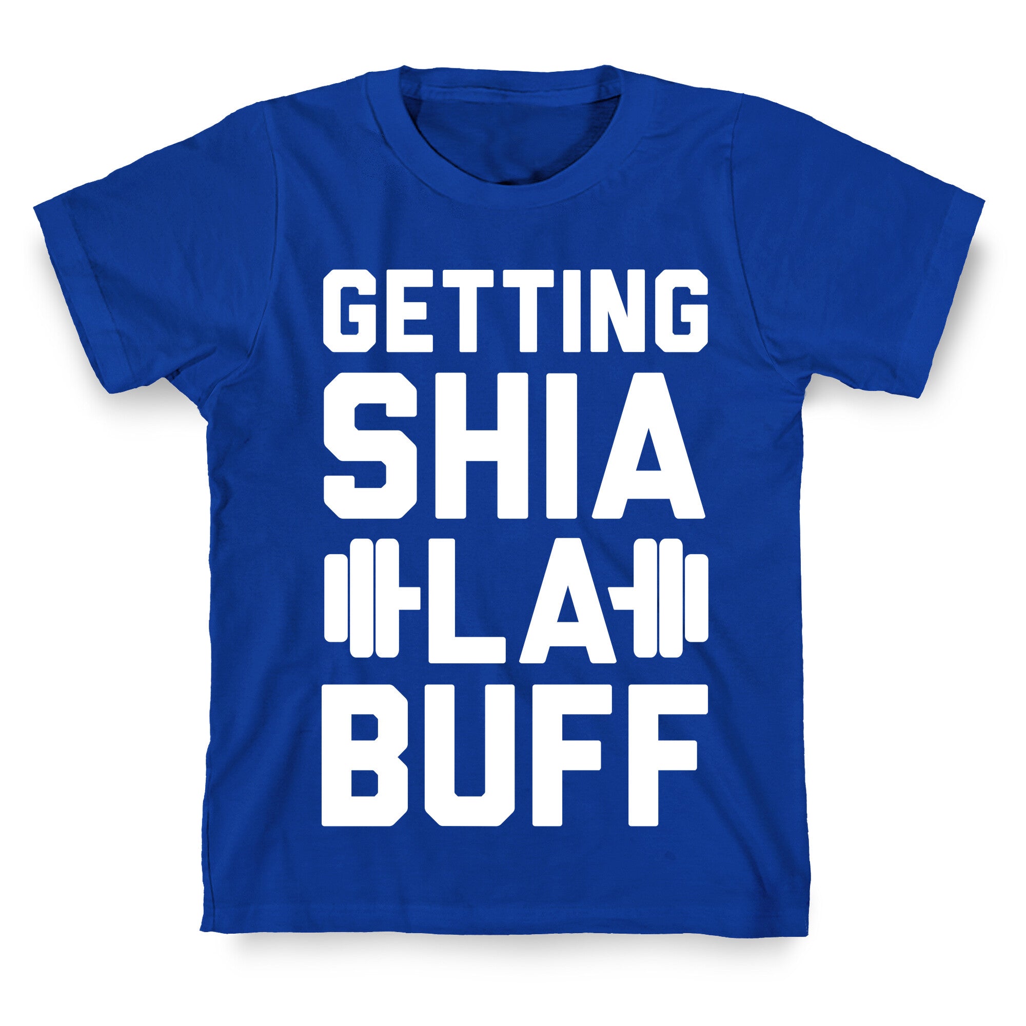 Getting Shia La Buff T-Shirt